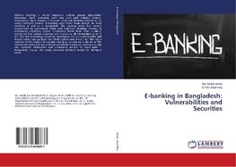 E-banking in Bangladesh: Vulnerabilities and Securities