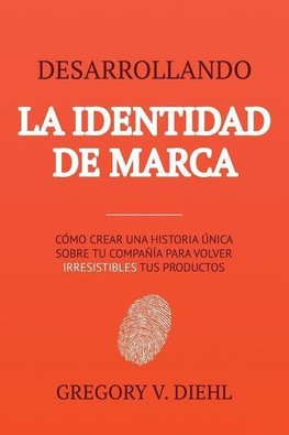 Desarrollando la Identidad de Marca [Brand Identity Breakthrough]