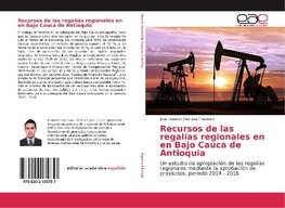 Recursos de las regalías regionales en en Bajo Cauca de Antioquia