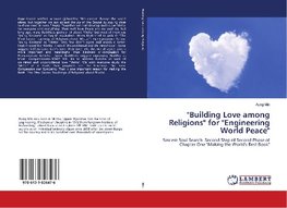 "Building Love among Religions" for "Engineering World Peace"