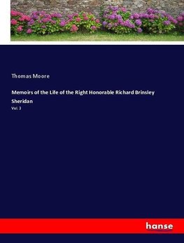 Memoirs of the Life of the Right Honorable Richard Brinsley Sheridan