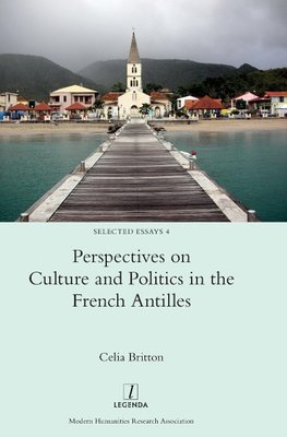 Perspectives on Culture and Politics in the French Antilles