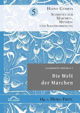 Gesammelte Aufsätze 5: Die Welt der Märchen