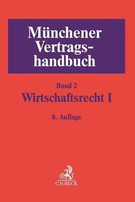 Münchener Vertragshandbuch  Bd. 2: Wirtschaftsrecht I