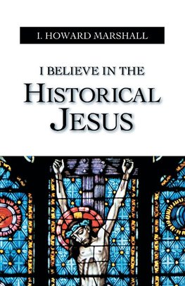 I Believe in the Historical Jesus