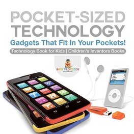 Pocket-Sized Technology - Gadgets That Fit In Your Pockets! Technology Book for Kids | Children's Inventors Books