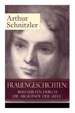 Schnitzler, A: Frauengeschichten: Irrfahrten durch die Abgrü