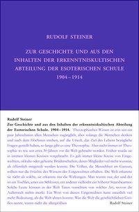 Zur Geschichte und aus den Inhalten der erkenntniskultischen Abteilung der Esoterischen Schule 1904 bis 1914