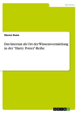 Das Internat als Ort der Wissensvermittlung in der "Harry Potter"-Reihe