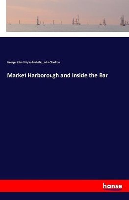 Market Harborough and Inside the Bar