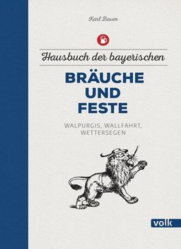 Hausbuch der bayerischen Bräuche und Feste