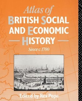 Pope, M: Atlas of British Social and Economic History Since