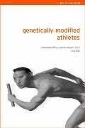 Miah, A: Genetically Modified Athletes