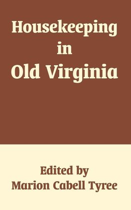 Housekeeping in Old Virginia