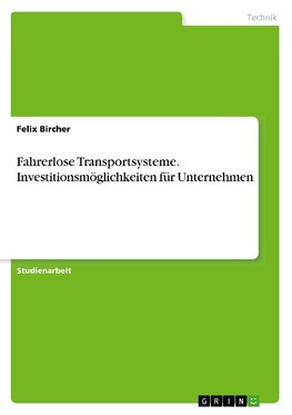 Fahrerlose Transportsysteme. Investitionsmöglichkeiten für Unternehmen