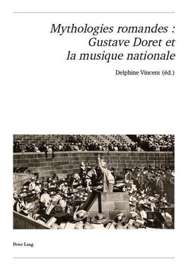 Mythologies romandes : Gustave Doret et la musique nationale