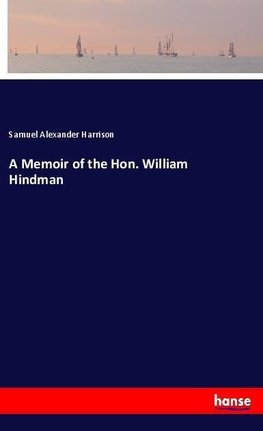 A Memoir of the Hon. William Hindman