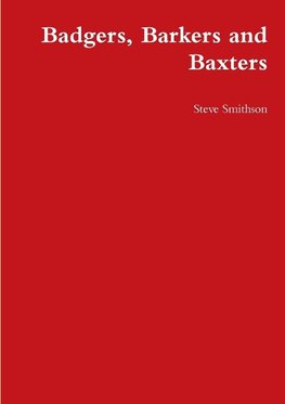 Badgers, Barkers and Baxters