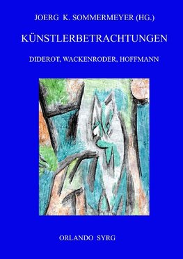 Künstlerbetrachtungen: Diderot, Wackenroder, Hoffmann