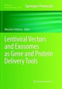 Lentiviral Vectors and Exosomes as Gene and Protein Delivery Tools