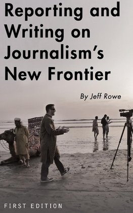 Reporting and Writing on Journalism's New Frontier