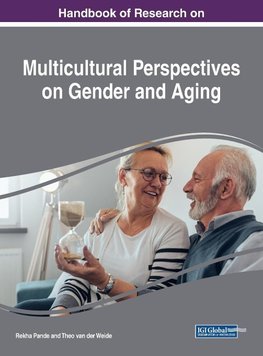 Handbook of Research on Multicultural Perspectives on Gender and Aging