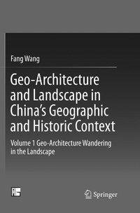 Geo-Architecture and Landscape in China's Geographic and Historic Context