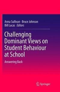 Challenging Dominant Views on Student Behaviour at School