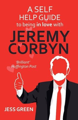 A Self-Help Guide to Being In Love with Jeremy Corbyn