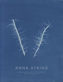 Anna Atkins: Photographs of British Algæ