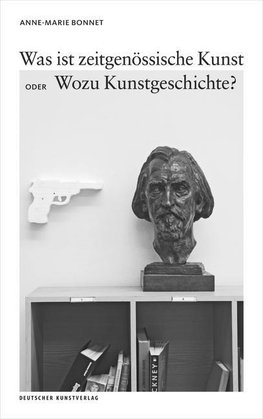 Was ist zeitgenössische Kunst oder Wozu Kunstgeschichte?