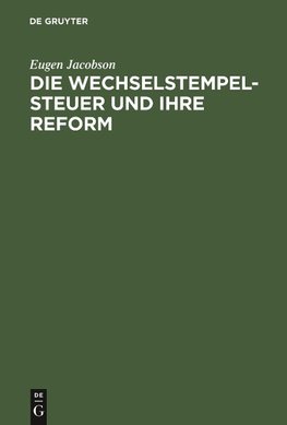 Die Wechselstempelsteuer und ihre Reform