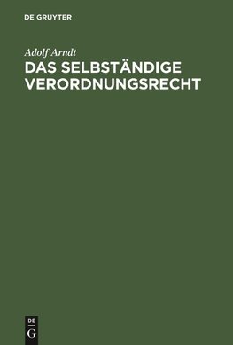 Das selbständige Verordnungsrecht