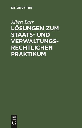 Lösungen zum staats- und verwaltungsrechtlichen Praktikum