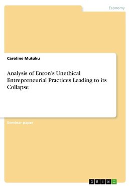 Analysis of Enron's Unethical Entrepreneurial Practices Leading to its Collapse