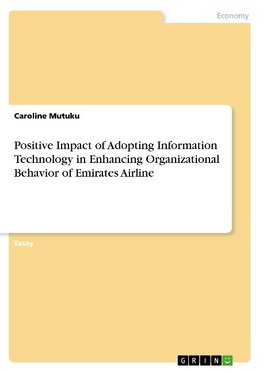 Positive Impact of Adopting Information Technology in Enhancing Organizational Behavior of Emirates Airline