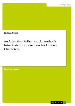 An Attractive Reflection. An Author's Intoxicated Influence on his Literary Characters