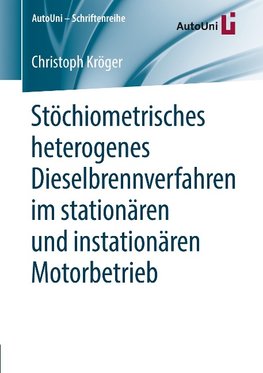 Stöchiometrisches heterogenes Dieselbrennverfahren im stationären und instationären Motorbetrieb