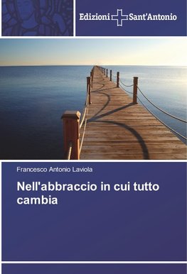 Nell'abbraccio in cui tutto cambia