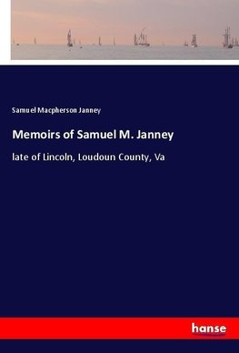 Memoirs of Samuel M. Janney