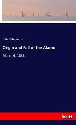 Origin and Fall of the Alamo