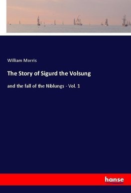 The Story of Sigurd the Volsung