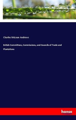 British Committees, Commissions, and Councils of Trade and Plantations