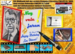 NOG VELE JAHREN! "Happy Birthday, Lou Ottens!" - Ein Bildband mit der ersten Compact Cassette PHILIPS EL 1903, dem ersten Rekorder EL 3300 und der unbekannten Einloch-Kassette!