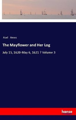 The Mayflower and Her Log