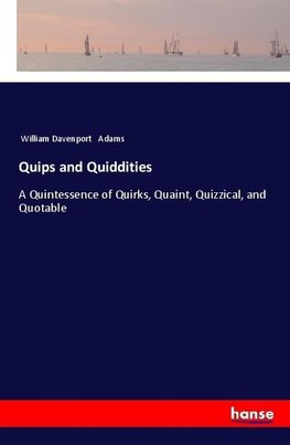 Quips and Quiddities