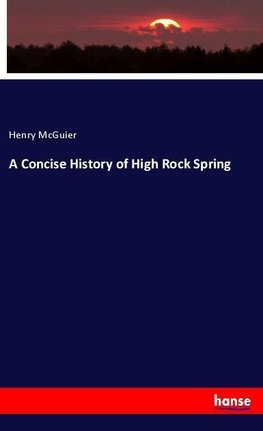 A Concise History of High Rock Spring