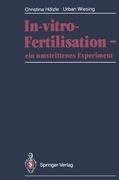 In-vitro-Fertilisation - ein umstrittenes Experiment