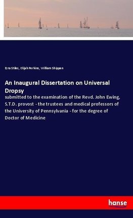 An Inaugural Dissertation on Universal Dropsy