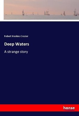 Deep Waters